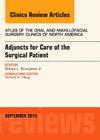 Adjuncts for Care of the Surgical Patient, an Issue of Atlas of the Oral & Maxillofacial Surgery Clinics: Volume 23-2 (Clinics: Dentistry #23) Cover Image