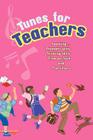 Tunes for Teachers: Teaching....Thematic Units, Thinking Skills, Time-On-Task and Transitions Cover Image