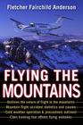 Flying the Mountains: A Training Manual for Flying Single-Engine Aircraft By Fletcher Anderson Cover Image