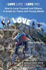 I Love Life! I Love Me!: How to Love Yourself and Others: A Guide for Teens and Young Adults By Anthony Dwane Parnell Cover Image