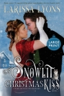 A Snowlit Christmas Kiss: A Warm and Witty Winter Regency By Larissa Lyons Cover Image