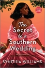 The Secret to a Southern Wedding By Synithia Williams Cover Image