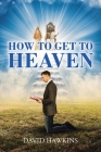 How to Get to Heaven Cover Image