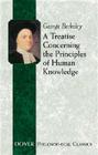 A Treatise Concerning the Principles of Human Knowledge (Dover Philosophical Classics) By George Berkeley, Thomas J. McCormack (Editor) Cover Image