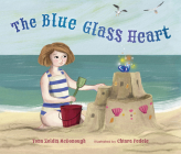 The Blue Glass Heart By Yona Zeldis McDonough, Chiara Fedele (Illustrator) Cover Image