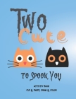 Two Cute to Spook You!: Activity Book - Cut and Paste, Draw and Color Cover Image