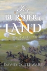 The Burning Land (The Overstreet Saga) By David  O. Stewart Cover Image