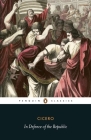 In Defence of the Republic By Marcus Tullius Cicero, Siobhan McElduff (Translated by), Siobhan McElduff (Introduction by), Siobhan McElduff (Notes by) Cover Image