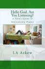 Hello God. Are You Listening: A Teen's Guide to Intercessory Prayer By La Askew Cover Image