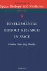 Developmental Biology Research in Space: Volume 9 (Advances in Space Biology and Medicine #9) By H. J. Marthy (Editor) Cover Image