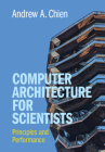 Computer Architecture for Scientists By Andrew A. Chien Cover Image