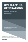 Overlapping Generations: Methods, Models and Morphology (International Symposia in Economic Theory and Econometrics #32) By Stephen E. Spear, Warren Young Cover Image