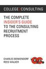College2Consulting: The Complete Insider's Guide to the Consulting Recruitment Process By Reed Walker, Shannon Clark (Editor), Allison Clark Cover Image