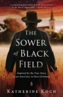 The Sower of Black Field: Inspired by the True Story of an American in Nazi Germany Cover Image