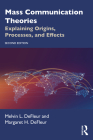 Mass Communication Theories: Explaining Origins, Processes, and Effects Cover Image
