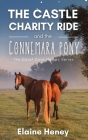The Castle Charity Ride and the Connemara Pony - The Coral Cove Horses Series By Elaine Heney Cover Image