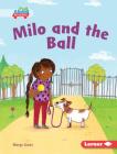 Milo and the Ball By Margo Gates, Sarah Jennings (Illustrator) Cover Image