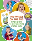 The Wheels on the Bus. Fingerplay to Develop Fine Motor Skills Cover Image