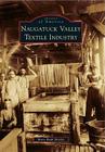 Naugatuck Valley Textile Industry (Images of America (Arcadia Publishing)) By Mary Ruth Shields Cover Image