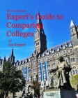 The Unauthorized Expert's Guide to Comparing Colleges Cover Image