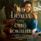 The Lioness: A Novel By Chris Bohjalian, January LaVoy (Read by), Grace Experience (Read by), Gabrielle De Cuir (Read by) Cover Image