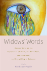 Widows' Words: Women Write on the Experience of Grief, the First Year, the Long Haul, and Everything in Between Cover Image