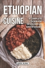 Ethiopian Cuisine: A Complete Cookbook of Colorful, Exotic Dishes Cover Image