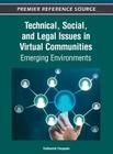 Technical, Social, and Legal Issues in Virtual Communities: Emerging Environments By Subhasish Dasgupta (Editor) Cover Image