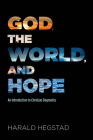 God, the World, and Hope By Harald Hegstad Cover Image