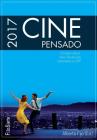 Cine Pensado 2017. Estudios críticos sobre 36 películas estrenadas en 2017 By Antonio Sánchez-Escalonilla, Ana Sánchez de la Nieta, Miguel Olid Cover Image