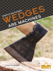 Wedges Are Machines By Douglas Bender Cover Image