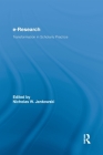 E-Research: Transformation in Scholarly Practice (Routledge Advances in Research Methods) By Nicholas W. Jankowski (Editor) Cover Image