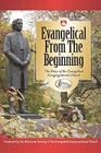 Evangelical from the Beginning By Terry M. Heisey (Editor) Cover Image