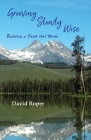 Growing Slowly Wise: Building a Faith that Works By David Roper Cover Image