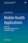 Mobile Health Applications: Rechtliche Rahmenbedingungen Von Gesundheits-Apps By Lukas Reitebuch Cover Image
