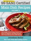 99 Calorie Myth and SANE Certified Main Dish Recipes Volume 4: Lose Weight, Increase Energy, Improve Your Mood, Fix Digestion, and Sleep Soundly With By Mark Hyman (Contribution by), William Davis (Contribution by), Daniel G. Amen (Contribution by) Cover Image