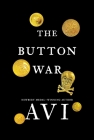 The Button War: A Tale of the Great War By Avi Cover Image