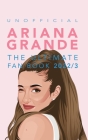 Ariana Grande: 100+ Ariana Grande Facts, Photos, Quiz + More By Jenny Kellett Cover Image