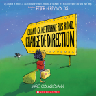 Quand Ça Ne Tourne Pas Rond, Change de Direction By Marc Colagiovanni, Peter H. Reynolds (Illustrator) Cover Image