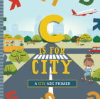 C Is for City By Ashley Marie Mireles, Volha Kaliaha (Illustrator) Cover Image