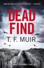 Dead Find: A compulsive, page-turning Scottish crime thriller (DCI Andy Gilchrist) By T.F. Muir Cover Image