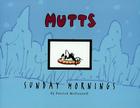 MUTTS Sunday Mornings: A MUTTS Treasury Cover Image