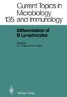 Differentiation of B Lymphocytes (Current Topics in Microbiology and Immmunology #135) By Christopher J. Paige (Editor), Roland H. Gisler (Editor) Cover Image