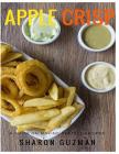 Apple Crisp Recipe: 50 Delicious of Apple Crisp By Sharon Guzman Cover Image