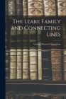 The Leake Family and Connecting Lines By George Warren 1889-1944 Chappelear Cover Image
