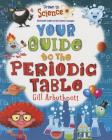 Your Guide to the Periodic Table By Gill Arbuthnott, Marc Mones (Illustrator) Cover Image