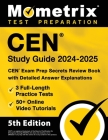 Cen Study Guide 2024-2025 - 3 Full-Length Practice Tests, 50+ Online Video Tutorials, Cen Exam Prep Secrets Review Book with Detailed Answer Explanati Cover Image