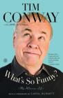 What's So Funny?: My Hilarious Life By Tim Conway, Jane Scovell, Carol Burnett (Foreword by) Cover Image