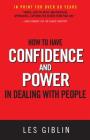 How to Have Confidence and Power in Dealing with People By Les Giblin Cover Image