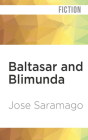 Baltasar and Blimunda By Jose Saramago, Tamir (Read by), Giovanni Pontiero (Translator) Cover Image